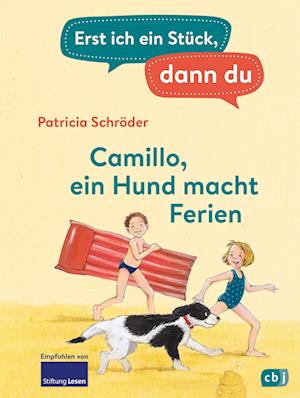 Erst ich ein Stück, dann du - Camillo - ein Hund macht Ferien