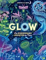 Glow - Das wundersame Leuchten der Natur