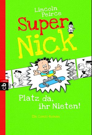 Super Nick 03 - Platz da, ihr Nieten!