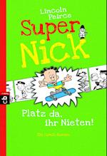 Super Nick 03 - Platz da, ihr Nieten!