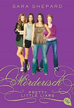 Pretty Little Liars 06 - Mörderisch