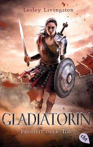 Gladiatorin - Freiheit oder Tod