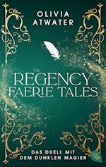 Regency Faerie Tales - Das Duell mit dem dunklen Magier