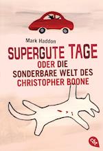 Supergute Tage oder Die sonderbare Welt des Christopher Boone