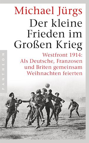 Der kleine Frieden im Großen Krieg