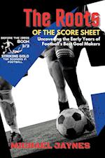 The Roots of the Score Sheet-Uncovering the Early Years of Football's Best Goal Makers