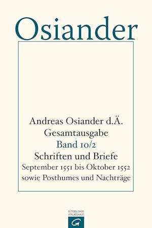 Schriften und Briefe September 1551 bis Oktober 1552 sowie Posthumes und Nachträge