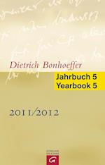 Dietrich Bonhoeffer Jahrbuch 5 / Dietrich Bonhoeffer Yearbook 5 - 2011/2012