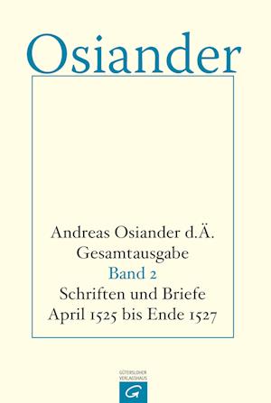 Schriften und Briefe April 1525 bis Ende 1527