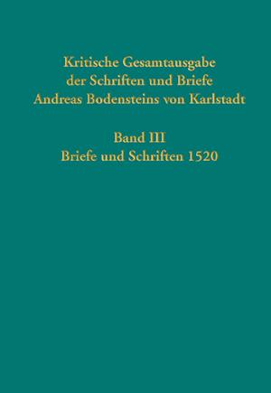 Kritische Gesamtausgabe der Schriften und Briefe Andreas Bodensteins von Karlstadt