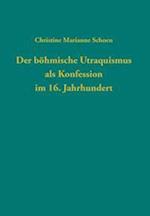 Der böhmische Utraquismus als Konfession im 16. Jahrhundert