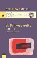 Gottesdienstpraxis Serie A, Perikopenreihe VI, Bd. 1. 1. Advent bis Invokavit