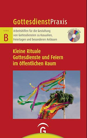 Kleine Rituale. Gottesdienste und Feiern im öffentlichen Raum