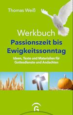 Werkbuch Passionszeit bis Ewigkeitssonntag