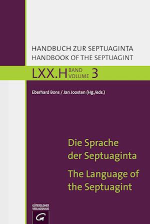 Die Sprache der Septuaginta / The History of the Septuagint's Impact and Reception