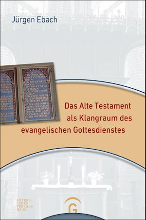 Das Alte Testament als Klangraum des evangelischen Gottesdienstes