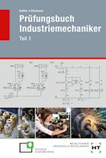 Prüfungsbuch Industriemechaniker Teil 1