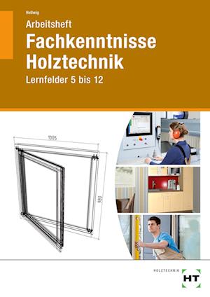 Arbeitsheft Fachkenntnisse Holztechnik