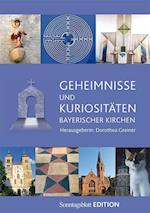 Geheimnisse und Kuriositäten bayerischer Kirchen