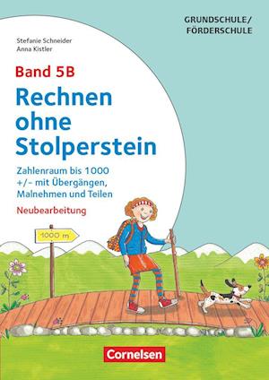 Rechnen ohne Stolperstein - Neubearbeitung Band 5B - Zahlenraum bis 1000 +/- mit Übergängen, Malnehmen und Teilen