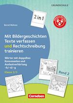 Kombitraining Deutsch Band 2: Klasse 2/3 - 2 in 1: Mit Bildergeschichten Texte verfassen und Rechtschreibung trainieren