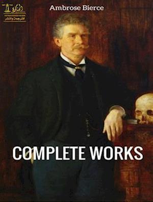 Complete Works of Ambrose Bierce