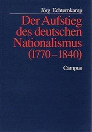 Der Aufstieg des deutschen Nationalismus (1770-1840)