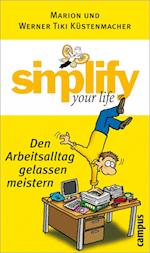Simplify your life - Den Arbeitsalltag gelassen meistern