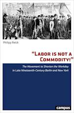 "Labor Is Not a Commodity!"