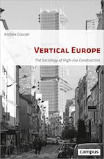Vertical Europe – The Sociology of High–Rise Construction