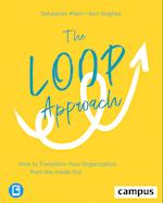 The Loop Approach – How to Transform Your Organization from the Inside Out