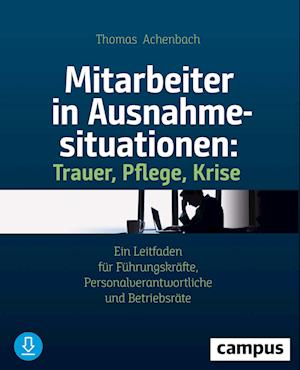 Mitarbeiter in Ausnahmesituationen - Trauer, Pflege, Krise