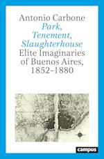 Park, Tenement, Slaughterhouse