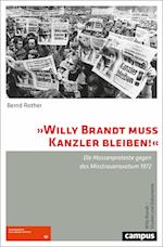 »Willy Brandt muss Kanzler bleiben!«