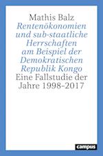 Rentenökonomien und sub-staatliche Herrschaften am Beispiel der Demokratischen Republik Kongo