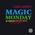Magic Monday - 52 Gründe morgens aufzustehen
