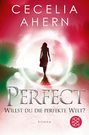 Perfect - Willst du die perfekte Welt?