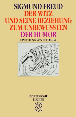 Der Witz und seine Beziehung zum Unbewußten / Der Humor