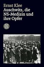 Auschwitz, die NS-Medizin und ihre Opfer