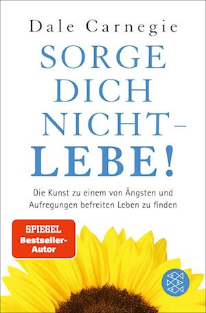 Sorge dich nicht - lebe!