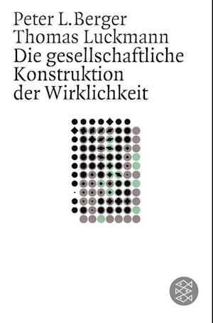 Die gesellschaftliche Konstruktion der Wirklichkeit