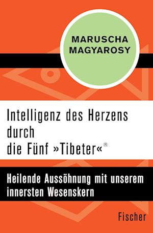 Intelligenz des Herzens durch die Fünf »Tibeter«®