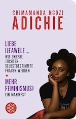 Mehr Feminismus! Ein Manifest / Liebe Ijeawele ... Wie unsere Töchter selbstbestimmte Frauen werden