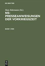 NS-Presseanweisungen der Vorkriegszeit, Band 1, NS-Presseanweisungen der Vorkriegszeit (1933)