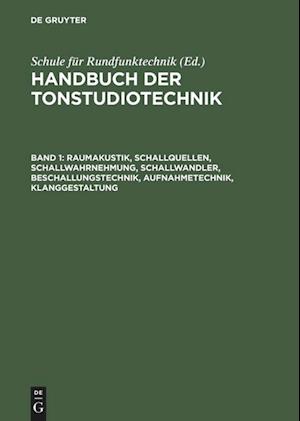 Raumakustik, Schallquellen, Schallwahrnehmung, Schallwandler, Beschallungstechnik, Aufnahmetechnik, Klanggestaltung