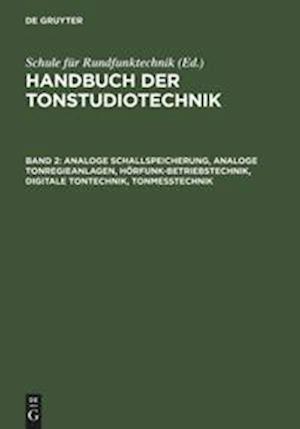 Analoge Schallspeicherung, Analoge Tonregieanlagen, Hörfunk-Betriebstechnik, Digitale Tontechnik, Tonmesstechnik