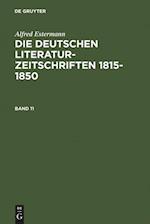 Alfred Estermann: Die Deutschen Literatur-Zeitschriften 1815-1850. Band 11