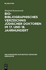 Bio-Bibliographisches Verzeichnis Jüdischer Doktoren Im 17. Und 18. Jahrhundert