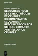 Resources pour les bibliothèques et centres documentaires scolaires / Resourcebook for School Libraries and Resource Centers