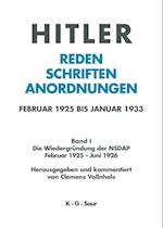 Hitler. Reden, Schriften, Anordnungen, Band I, Die Wiedergründung der NSDAP Februar 1925 - Juni 1926